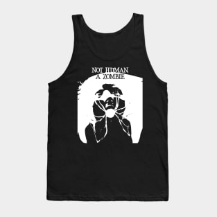 not human . a zombie Halloween creepy Tank Top